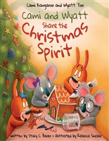 Cami and Wyatt Share the Christmas Spirit (Cami Kangaroo and Wyatt Too Book 5)