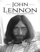 John Lennon: A Life from Beginning to End (Biographies of Musicians)