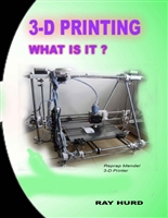 3D Printing - What Is It?