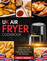 UK Air Fryer cookbook: Super Easy & Delicious Air Fryer Recipes for UK People