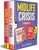 MIDLIFE CRISIS!: NAVIGATING THROUGH IT ALL! Discover What You Need To Know! (MIDLIFE CRISIS - NAVIGATING THROUGH IT ALL! Book 1)