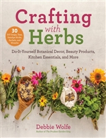 Crafting with Herbs: Do-It-Yourself Botanical Decor, Beauty Products, Kitchen Essentials, and More