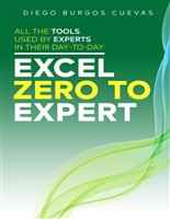 Excel zero to expert: All the tools used by experts in their day-to-day (The Excel series Book 3)