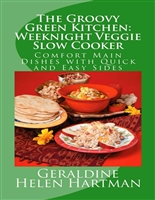 The Groovy Green Kitchen: Weeknight Veggie Slow Cooker