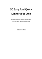 50 Easy And Quick Dinners For One
