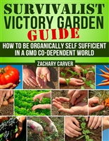 Victory Garden - Victory Garden Guide for Self Sufficiency and Self Sufficient Living