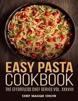 Easy Pasta Cookbook (Pasta, Pasta Recipes, Pasta Cookbook, Pasta Recipes Cookbook, Easy Pasta Recipes, Easy Pasta Cookbook 1)