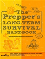 The Prepper’s Long Term Survival Handbook: Step-By-Step Strategies for Off-Grid Shelter, Self Sufficient Food, and More To Survive Anywhere, During ANY Disaster In as Little as 30 Days
