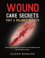 Wound Care Secrets: Fast & Reliable results