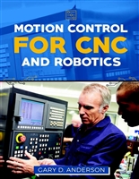 Motion Control for CNC & Robotics (Practical Guide for the Industrial Technician Book 1)
