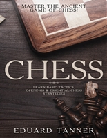 Chess: Master the Ancient Game of Chess! Learn Basic Tactics, Openings & Essential Chess Strategies.