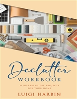 Declutter Workbook: Illustrated DIY Projects for your Home