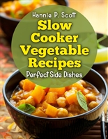 Slow Cooker Vegetable Recipes: Simple and Easy Slow Cooker Recipes