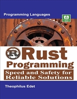 Rust Programming: Speed and Safety for Reliable Solutions