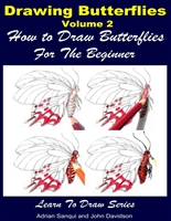 Drawing Butterflies Volume 2 - How to Draw Butterflies For the Beginner