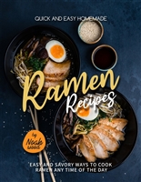Quick and Easy Homemade Ramen Recipes: Easy and Savory Ways to Cook Ramen Any Time of the Day