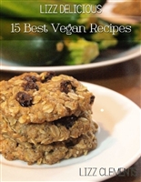 Lizz Delicious: 15 Best Vegan Recipes