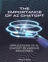 The Importance of AI ChatGPT: Applications of AI ChatGPT in various industries