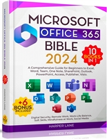 Microsoft Office 365 Bible 10 Books in 1: A Comprehensive Guide for Beginners to Excel, Word, Team, One Note, SharePoint, Outlook, PowerPoint, Access, Publisher, Visio. + n. 6 Bonus included