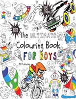 The Ultimate Colouring Book for Boys (The Ultimate Books Series)