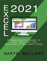 Excel 2021: A Comprehensive Guide to Learn About All the Functions of Microsoft Excel