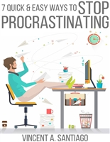 7 Quick and Easy Ways to Stop Procrastinating: Overcome Fear, Social Anxiety, Self Sabotage and Lack of Motivation (The Ultimate Transformational Guide Book 2)