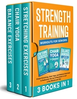 STRENGTH TRAINING WORKOUTS FOR SENIORS: Simple Stretching, Chair Yoga, and Balance Exercises to Rediscover the Joy of Movement in Just a Few Minutes per Day (Strength Training for Seniors)