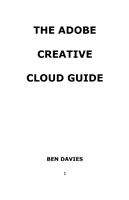 The ADOBE Creative CLOUD GUIDE