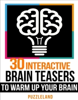 30 Interactive Brainteasers to Warm up your Brain (Riddles & Brain teasers, puzzles, puzzles & games)