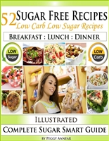 Sugar Free Recipes: Low Carb Low Sugar Recipes on a Sugar Smart Diet. The Savvy No Sugar Diet Guide & Cookbook