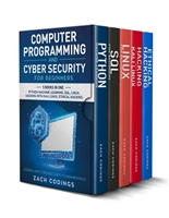 Computer Programming And Cyber Security for Beginners: This Book Includes: Python Machine Learning, SQL, Linux, Hacking with Kali Linux, Ethical Hacking. Coding and Cybersecurity Fundamentals