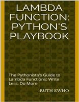 Lambda Function: Python's Playbook: The Pythonista's Guide to Lambda Functions: Write Less, Do More