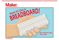 Make: How to Use a Breadboard