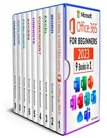 Microsoft Office 365 for Beginners: 9 in 1. The Most Comprehensive Guide to Become a Pro in No Time │Includes Word, Excel, PowerPoint, OneNote, Access, Publisher, Outlook, OneDrive, and Teams