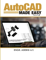 AUTOCAD MADE EASY VOLUME 2: Guide to better 3D engineering design