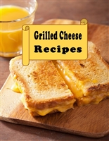Grilled Cheese Sandwich Cookbook