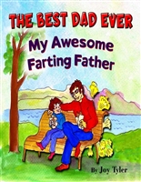 The Best Dad Ever - My Awesome Farting Father: A Funny Read Aloud Picture Book With Rhyming Story - Perfect Father's Day Gift