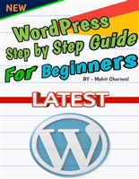 WordPress Step by Step Guide For Beginners 2020: A Full Wordpress Guide.