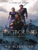Fogbound: Echoes of Oniro Book One