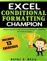 Excel Conditional Formatting Champion: Mastering Conditional Formatting in Excel For a Great Data Analysis (Excel Champions Book 2)