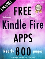 The Complete Free Kindle Fire Apps (Free Kindle Fire Apps That Don't Suck Book 1)