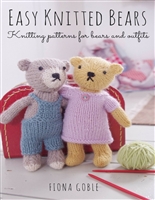 Easy Knitted Bears: Knitting patterns for bears and outfits