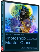 Photoshop 2022 Master Class. : The Creative World Powered by Photoshop.