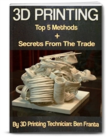 3D Printing - Top 5 Methods + Secrets From The Trade