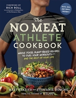 The No Meat Athlete Cookbook: Whole Food, Plant-Based Recipes to Fuel Your Workouts—and the Rest of Your Life