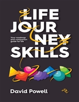 Life Journey Skills: Your Roadmap and Companion Guide for Life