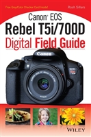Canon® EOS Rebel T5i700D Digital Field Guide