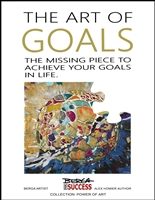 The Art of Goals: The Missing Piece to Achieve Your Goals in Life