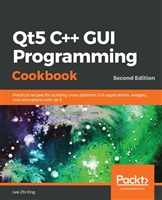 Lee Zhi Eng Qt5 C Gui Programming Cookbook Practical Recis And Animations With Qt 5 Packt Publishing