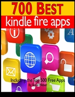 700 Best Kindle Fire Apps: Including the Top 500+ Free Apps!